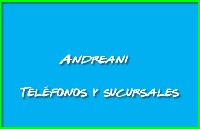 Andreani Telefonos y sucursales