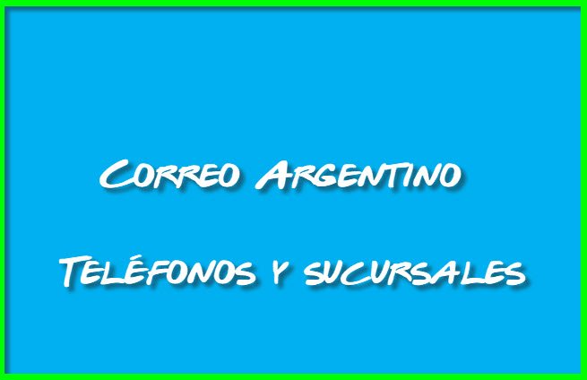 Correo Argentino Telefonos y sucursales