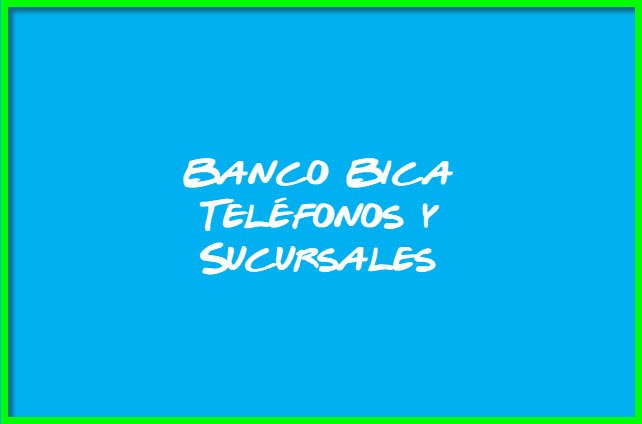 Banco Bica Teléfonos y Sucursales