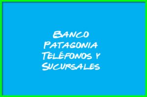 Banco Patagonia Teléfonos y Sucursales