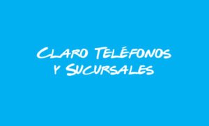 Claro Teléfonos y Sucursales