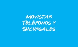 Movistar Teléfonos y Sucursales