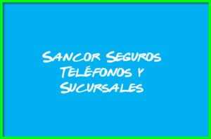 Sancor Seguros Teléfonos y Sucursales