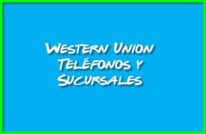 Western Union Telefonos y sucursales