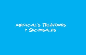 Medical's Teléfonos y Sucursales